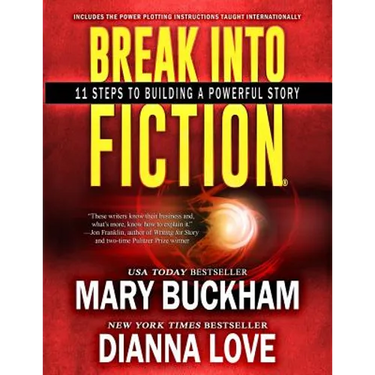 Break Into Fiction(R): 11 Steps To Building A Powerful Story
