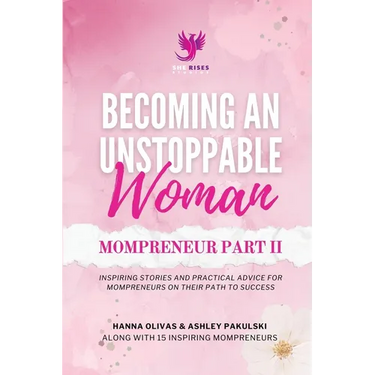 Becoming An Unstoppable Woman Mompreneur Part II