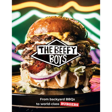 Beefy Boys: From Backyard BBQ to World-Class Burgers