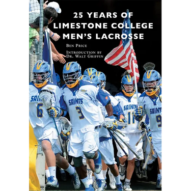25 Years of Limestone College Men's Lacrosse