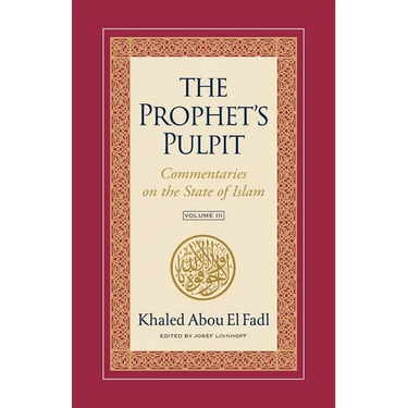 The Prophet's Pulpit: Commentaries on the State of Islam Volume III