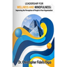 Leadership for Wellness and Mindfulness: Improving the Perception of People in Your Organization
