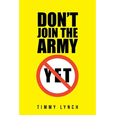 Don't Join the Army Yet!!