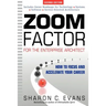 Zoom Factor for the Enterprise Architect: How to Focus and Accelerate Your Career
