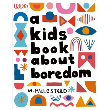 A Kids Book about Boredom