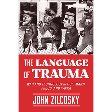 The Language of Trauma: War and Technology in Hoffmann, Freud, and Kafka