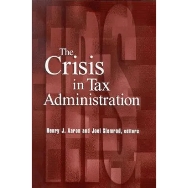 The Crisis in Tax Administration