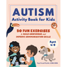 Autism Activity Book for Kids: 50 Fun Exercises to Build Confidence and Improve Communication Skills