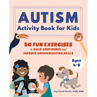 Autism Activity Book for Kids: 50 Fun Exercises to Build Confidence and Improve Communication Skills