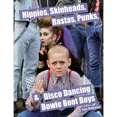 Hippies, Skinheads, Rastas, Punks & Disco Dancing Bowie Boot Boys: Screening Youth Subcultures 1967-1985