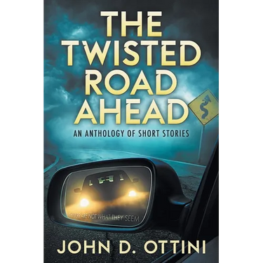 The Twisted Road Ahead: An Anthology of Short Stories