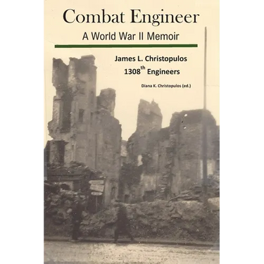 Combat Engineer: A World War II Memoir