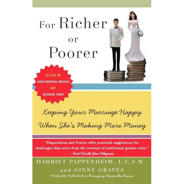 For Richer or Poorer: Keeping Your Marriage Happy When She's Making More Money