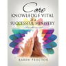 Core Knowledge Vital To A Successful Ministry