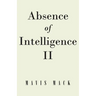 Absence of Intelligence II: The Master Key