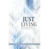 Just Living: Meditations for Engaging our Life & Times