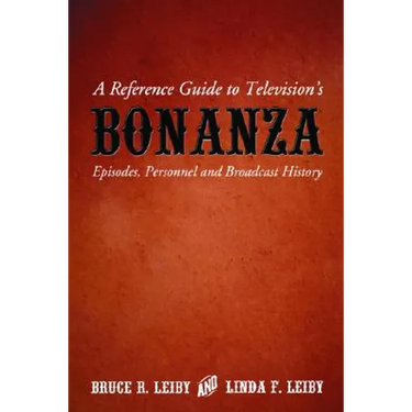 A Reference Guide to Television's Bonanza: Episodes, Personnel and Broadcast History