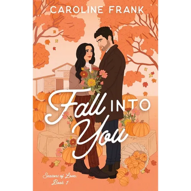 Fall Into You: a Brother's Best Friend Romantic Comedy