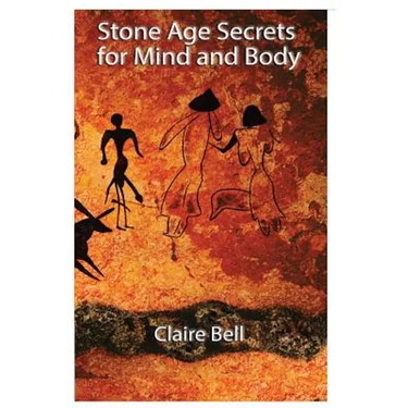 Stone Age Secrets for Mind and Body
