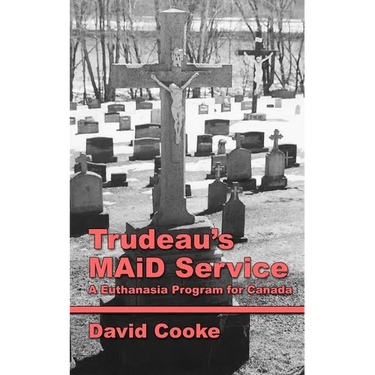 Trudeau's MAiD Service: A Euthanasia Program for Canada