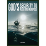 God's Security To Plan and Purpose