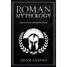 Roman Mythology: Tales From the Roman Pantheon