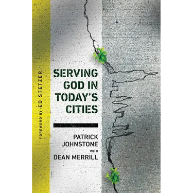 Serving God in Today's Cities: Facing the Challenges of Urbanization