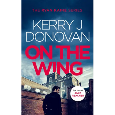 On the Wing: Book 7 in the Ryan Kaine Series