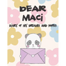 Dear Maci, Diary of My Dreams and Hopes: A Girl's Thoughts