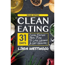 Clean Eating (4th Edition): 31-Day Clean Eating Meal Plan to Lose Weight & Get Healthy!