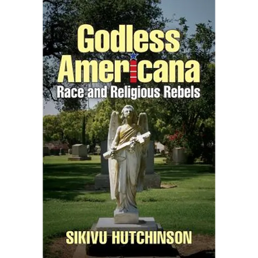 Godless Americana: Race and Religious Rebels