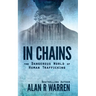 In Chains; The Dangerous World of Human Trafficking