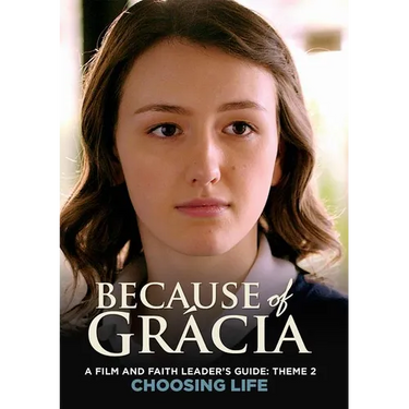 A Film and Faith Leader's Guide: Theme 2 Choosing Life