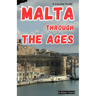 Malta Through the Ages: A Concise Guide