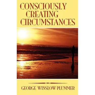Consciously Creating Circumstances