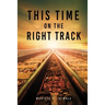 This Time On The Right Track