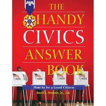 The Handy Civics Answer Book: How to Be a Good Citizen