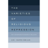 Varieties of Religious Repression: Why Governments Restrict Religion