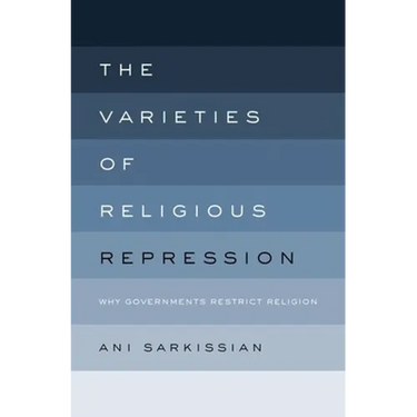 Varieties of Religious Repression: Why Governments Restrict Religion