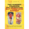 Two Hundred Pounders Don't Win Marathons But Persevere Anyway