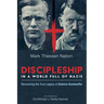 Discipleship in a World Full of Nazis: Recovering the True Legacy of Dietrich Bonhoeffer