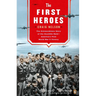The First Heroes: The Extraordinary Story of the Doolittle Raid--America's First World War II Victory