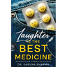 Laughter is the Best Medicine: Chronicles from the Clinic