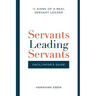 Servants Leading Servants - Facilitator's Guide
