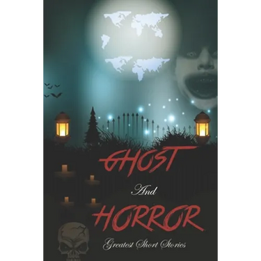 Ghost and Horror Greatest Short Stories: True Horror Stories Book