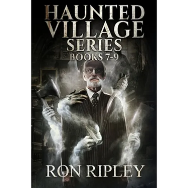 Haunted Village Series Books 7 - 9: Supernatural Horror with Scary Ghosts & Haunted Houses