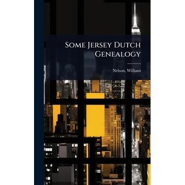 Some Jersey Dutch Genealogy