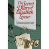 The Secret Diary of Elisabeth Leseur: The Woman Whose Goodness Changed Her Husband from Atheist to Priest