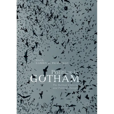Politics in Gotham: The Batman Universe and Political Thought