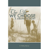 The Life We Choose: A Sibling's Story